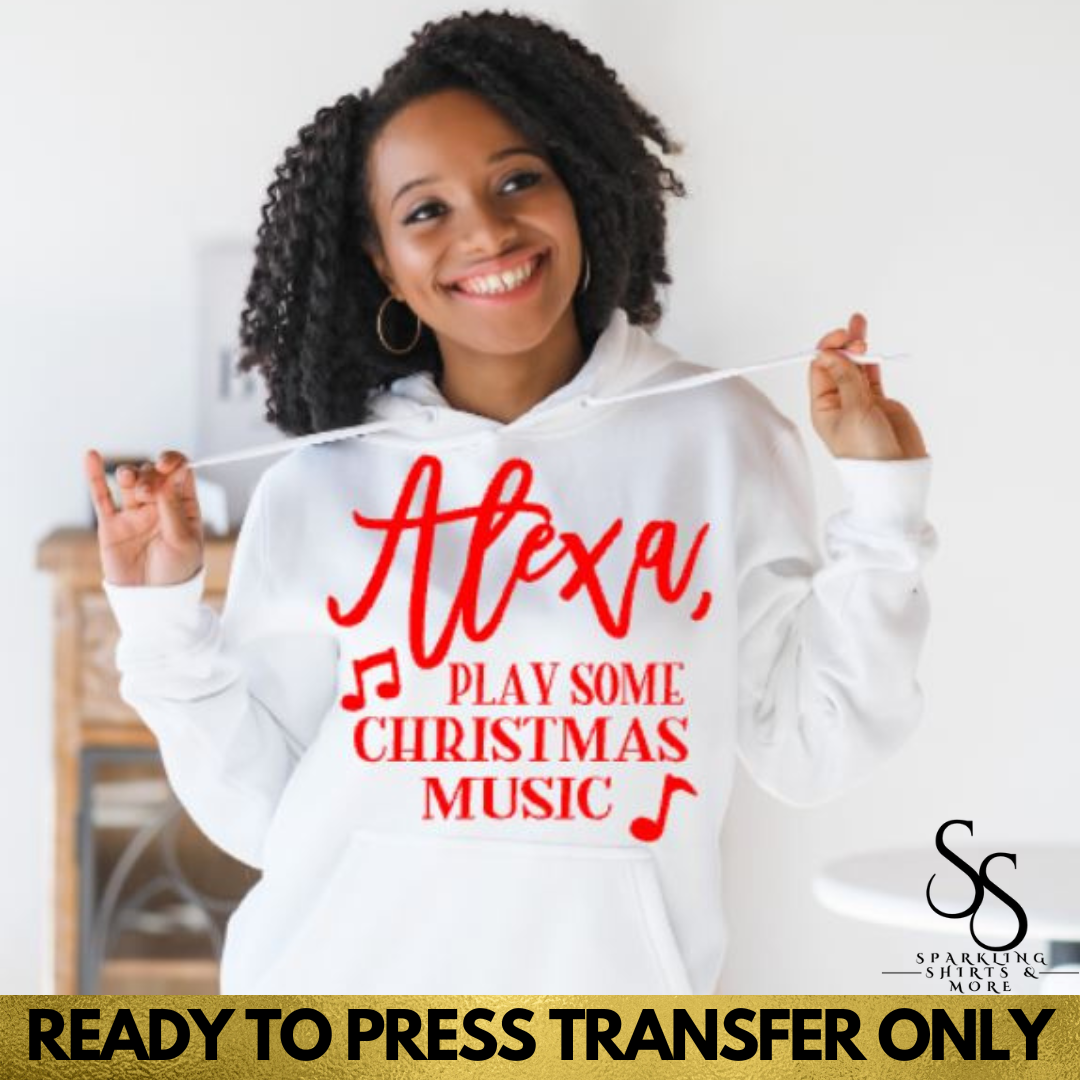 Alexa Play Some Christmas Music (Screen Print Transfer)