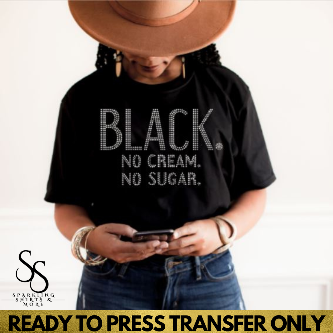 Black. No Cream. No Sugar Rhinestone Transfer