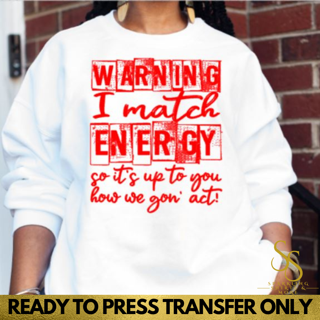 Warning I Match Energy (Screen Print Transfer)