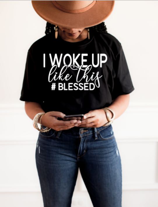I Woke Up Like This (Blessed)