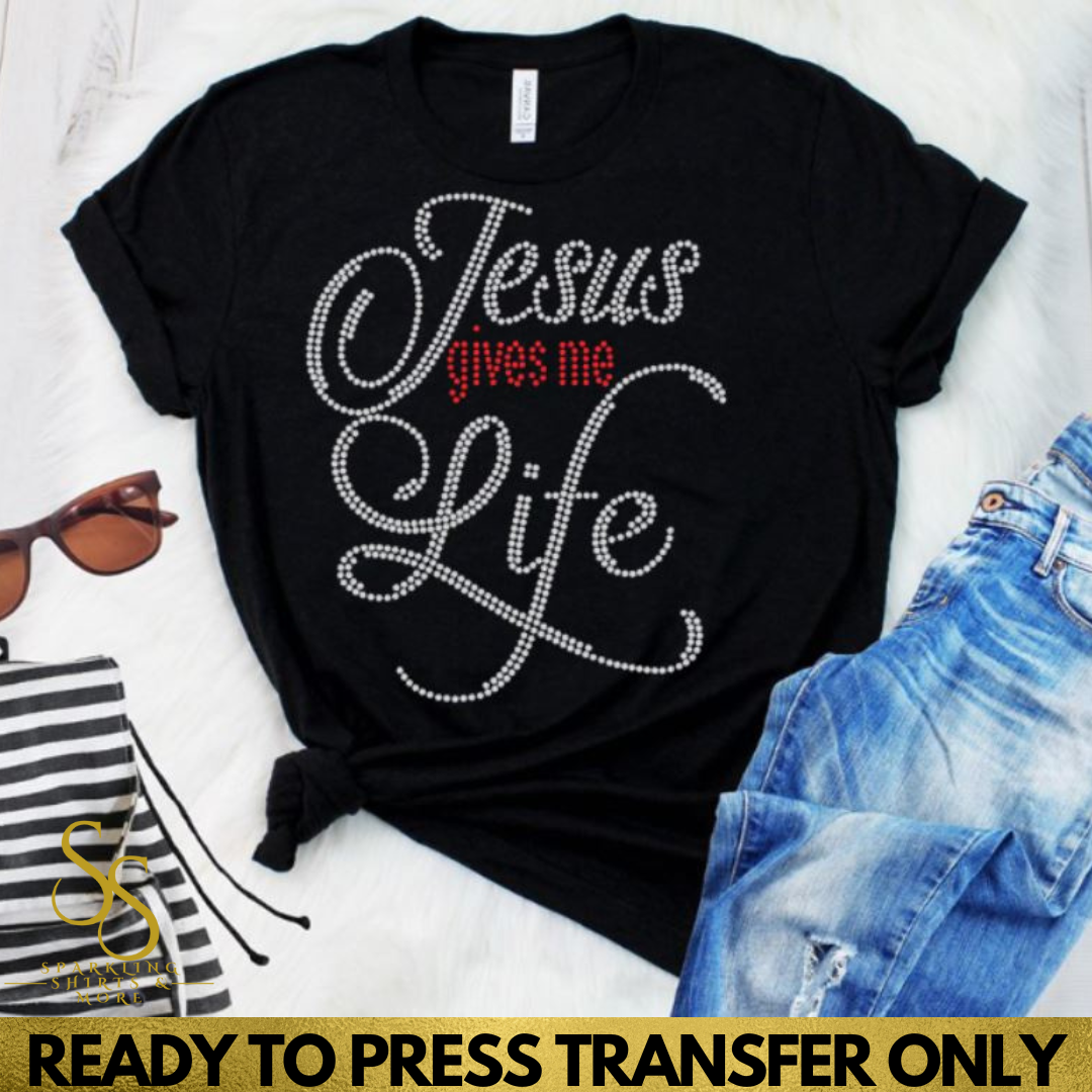 Jesus Gives Me Life Rhinestone Transfer