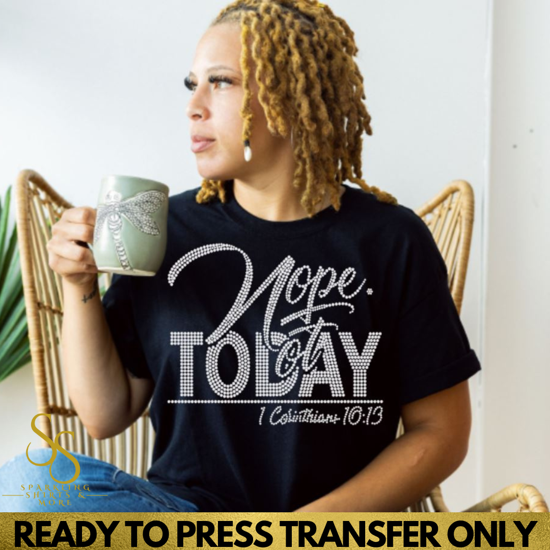 Nope Not Today Rhinestone Transfer