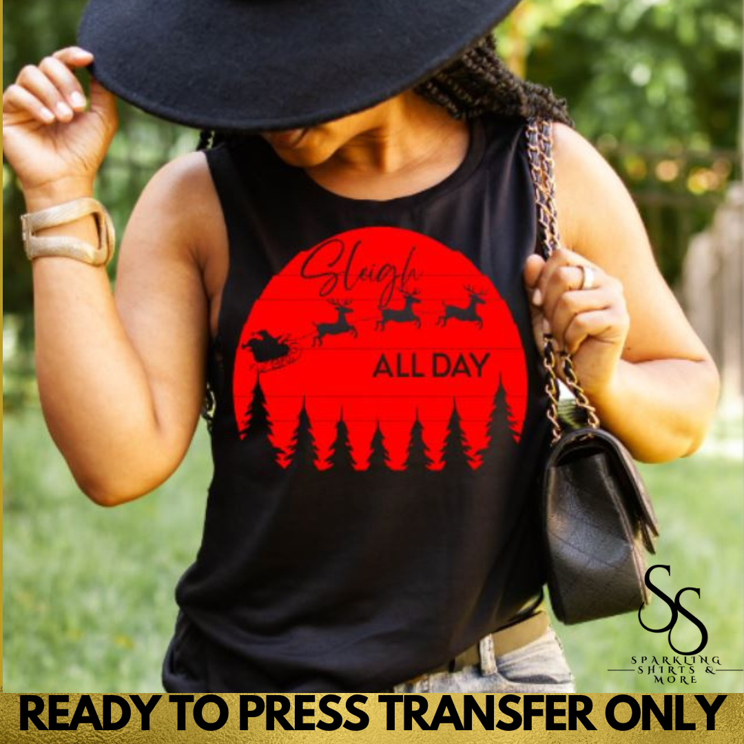 Sleigh All Day Screen Print Transfer