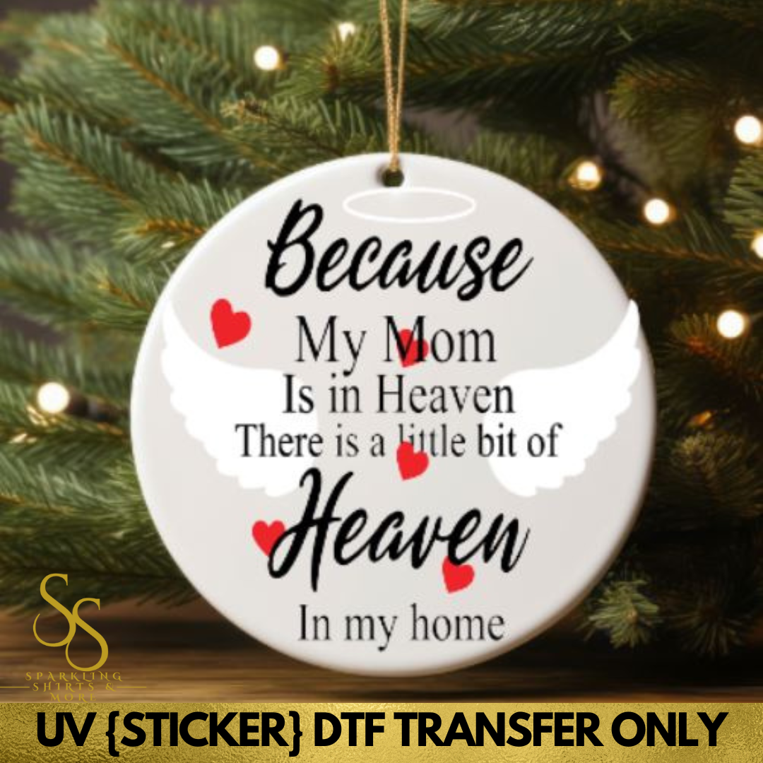 Because (My Family) Is In Heaven UV DTF Decal Transfers