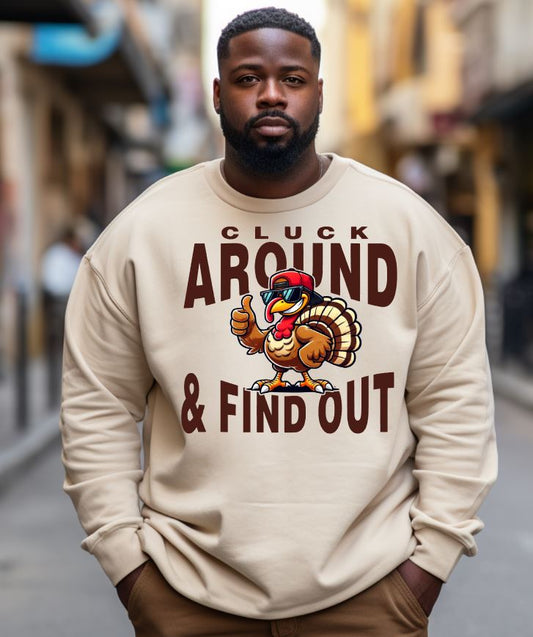 Funny Thanksgiving Sweatshirt – 'Cluck Around & Find Out' Turkey Design