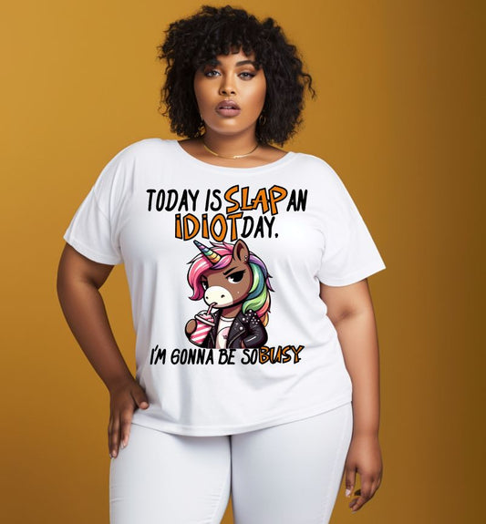 Today Is Slap An Idiot Day DTF Transfer (Ready to Press)