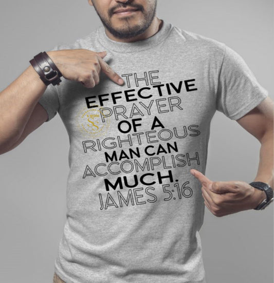 The Effective Prayer of a Righteous Man (Screen Print Transfer)